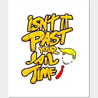 Past Your Jail Time Posters and Art